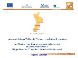 A rea W elfare to W ork Azione di Sistema Welfare to Work per le politiche di reimpiego