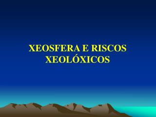 XEOSFERA E RISCOS XEOLÓXICOS