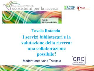 I servizi bibliotecari e la valutazione della ricerca: una collaborazione possibile ?