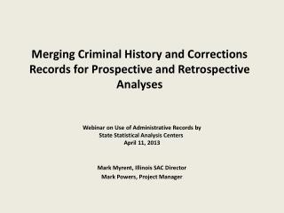 Merging Criminal History and Corrections Records for Prospective and Retrospective Analyses