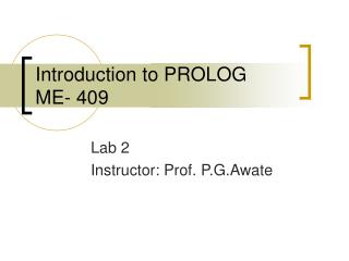 Introduction to PROLOG ME- 409