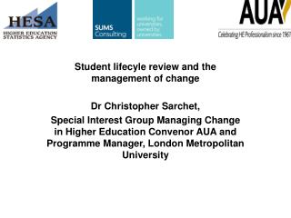 Student lifecyle review and the management of change Dr Christopher Sarchet,