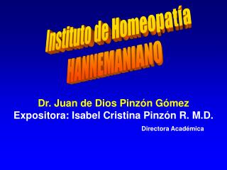 Dr. Juan de Dios Pinzón Gómez Expositora: Isabel Cristina Pinzón R. M.D.