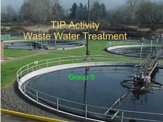 TIP Activity  Waste Water Treatment