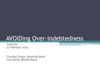 AVOIDing Over-indebtedness