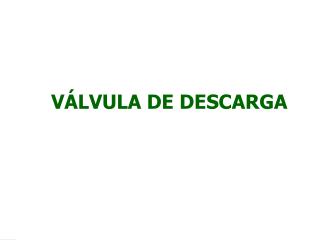 VÁLVULA DE DESCARGA