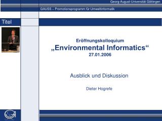 Eröffnungskolloquium „Environmental Informatics“ 27.01.2006