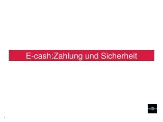 E-cash:Zahlung und Sicherheit