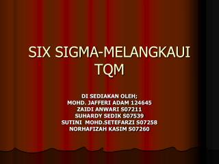 SIX SIGMA-MELANGKAUI TQM