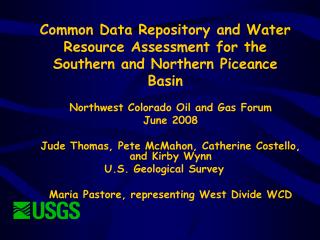 Common Data Repository and Water Resource Assessment for the Southern and Northern Piceance Basin