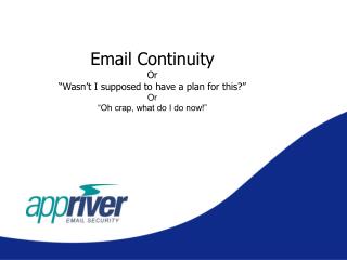 Email Continuity Or “Wasn’t I supposed to have a plan for this?” Or