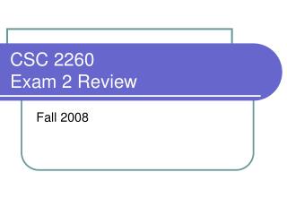 CSC 2260 Exam 2 Review