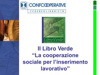 Il Libro Verde “La cooperazione sociale per l’inserimento lavorativo”