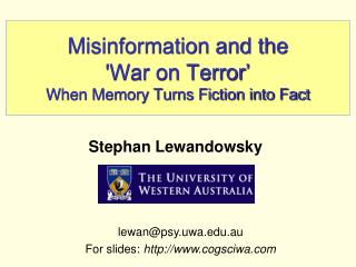 Misinformation and the 'War on Terror’ When Memory Turns Fiction into Fact