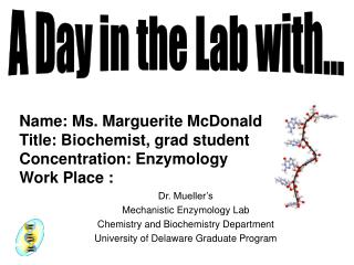 Dr. Mueller’s Mechanistic Enzymology Lab Chemistry and Biochemistry Department