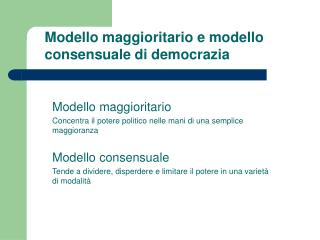 Modello maggioritario e modello consensuale di democrazia
