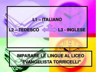 L1 – ITALIANO L2 – TEDESCO L3 - INGLESE