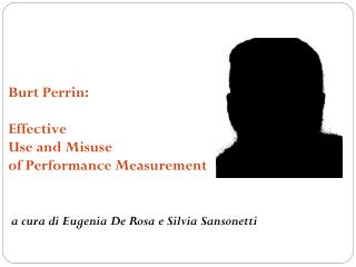 Burt Perrin : Effective Use and Misuse of Performance Measurement