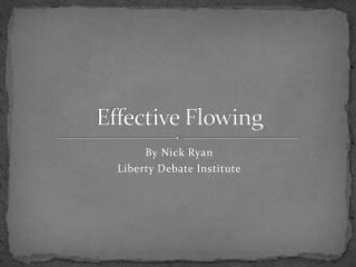 Effective Flowing