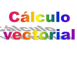 Cálculo vectorial