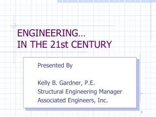 ENGINEERING… IN THE 21st CENTURY
