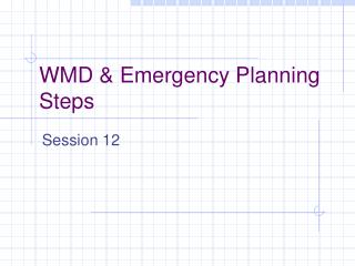 WMD &amp; Emergency Planning Steps
