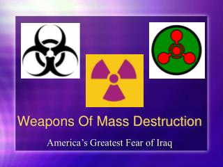 Weapons Of Mass Destruction