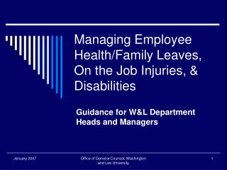 Managing Employee Health/Family Leaves, On the Job Injuries, &amp; Disabilities