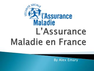 L’Assurance Maladie en France