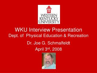 WKU Interview Presentation Dept. of Physical Education &amp; Recreation