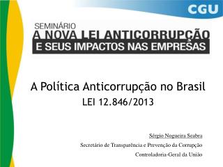 Sérgio Nogueira Seabra Secretário de Transparência e Prevenção da Corrupção