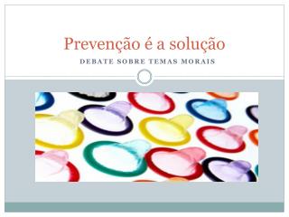 Prevenção é a solução