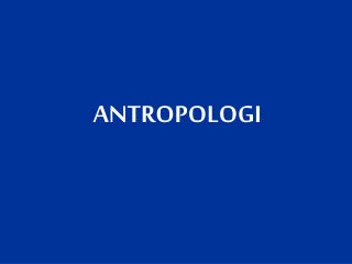 ANTROPOLOGI