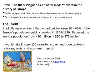 Prove: The Black Plague* as a “watershed”** event in the history of Europe.