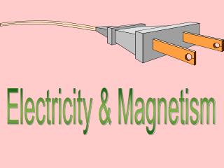 Electricity &amp; Magnetism