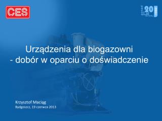 Urządzenia dla biogazowni - dobór w oparciu o doświadczenie