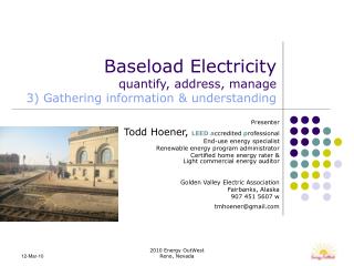 Baseload Electricity quantify, address, manage 3) Gathering information &amp; understanding
