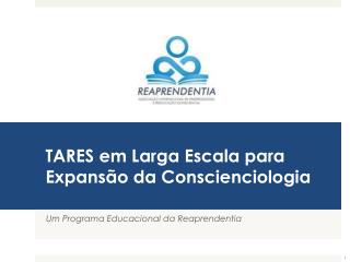 TARES em Larga Escala para Expansão da Conscienciologia