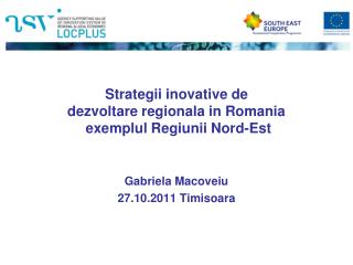Strategii inovative de dezvoltare regionala in Romania  exemplul Regiunii Nord-Est