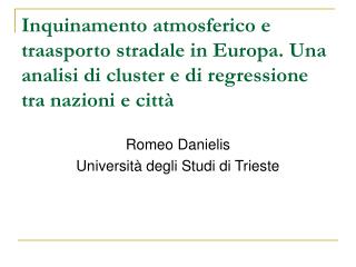 Romeo Danielis Università degli Studi di Trieste