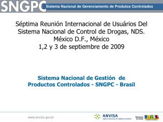 Sistema Nacional de Gestión de Productos Controlados - SNGPC - Brasil