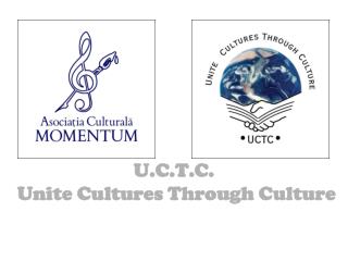 U.C.T.C. Unite Cultures Through Culture