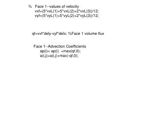 % Face 1--values of velocity vxf=(5*vxL(1)+5*vxL(2)+2*vxL(3))/12;