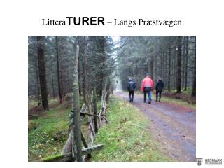 Littera TURER – Langs Præstvægen