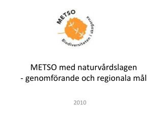 METSO med naturvårdslagen - genomförande och regionala mål