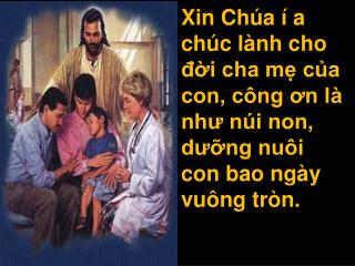 Con sinh đến trong đời, an vui nhờ có ơn trời, và ơn cha mẹ suốt đời coi nhẹ khổ đau.