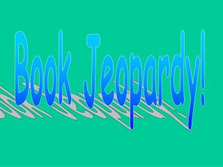 Book Jeopardy!