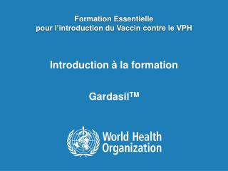 Formation Essentielle pour l’introduction du Vaccin contre le VPH
