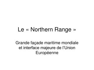 Le « Northern Range »