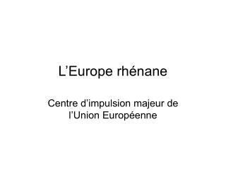 L’Europe rhénane